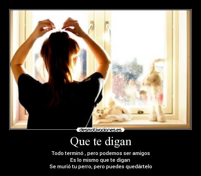 Que te digan -