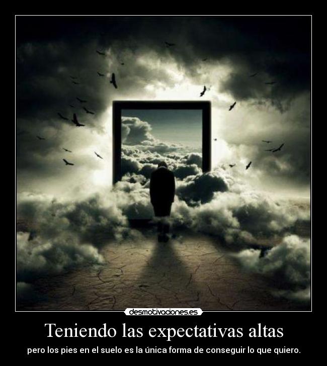 Teniendo las expectativas altas - 