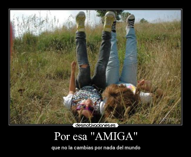 Por esa AMIGA -