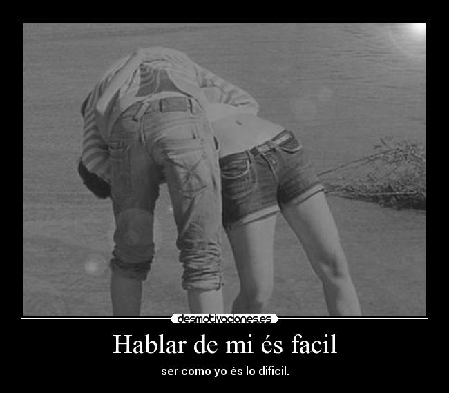 Hablar de mi és facil -