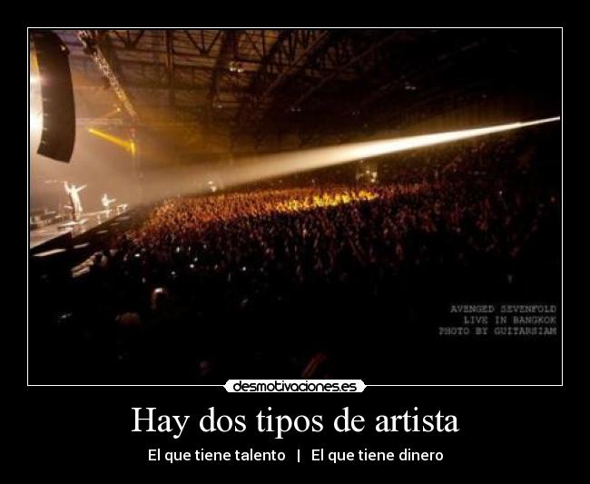 Hay dos tipos de artista -