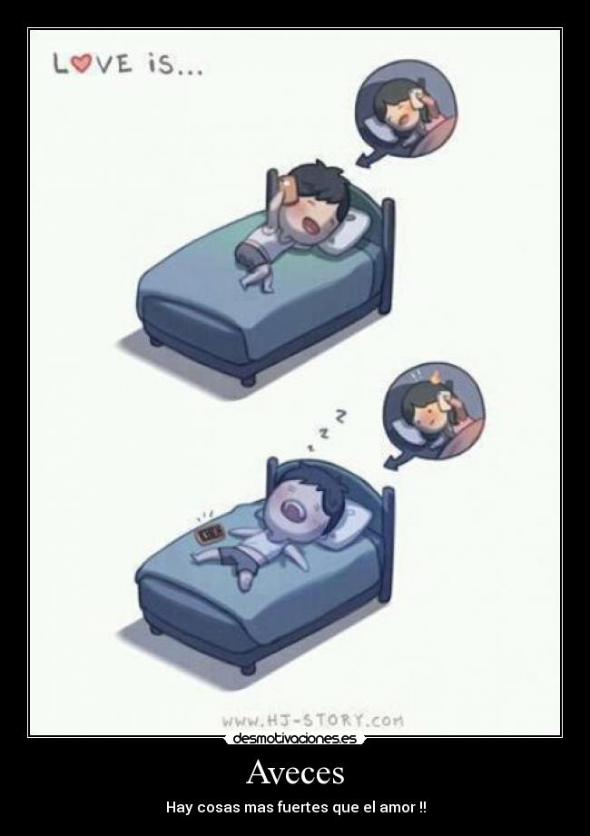 Aveces - Hay cosas mas fuertes que el amor !!