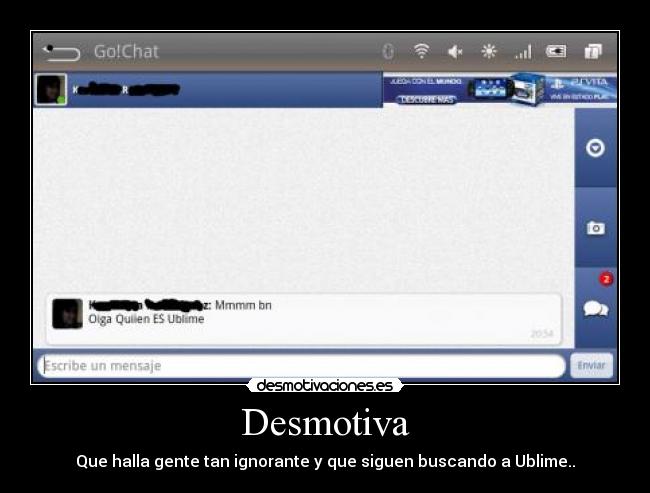 Desmotiva - Que halla gente tan ignorante y que siguen buscando a Ublime..