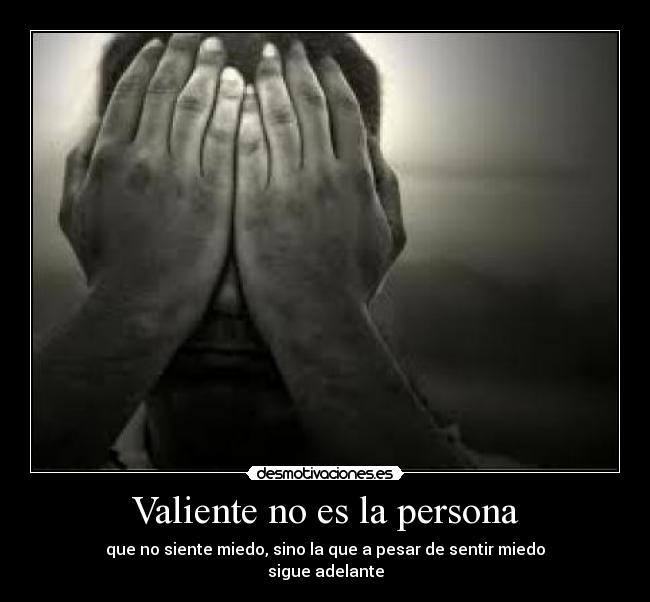 Valiente no es la persona -