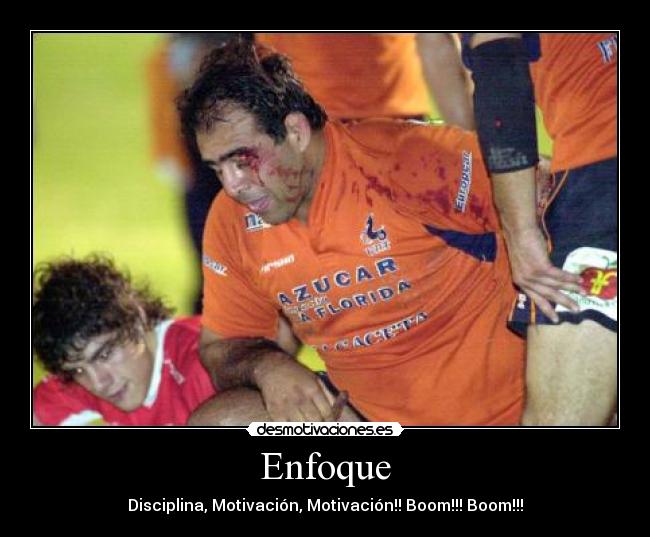 Enfoque - Disciplina, Motivación, Motivación!! Boom!!! Boom!!!