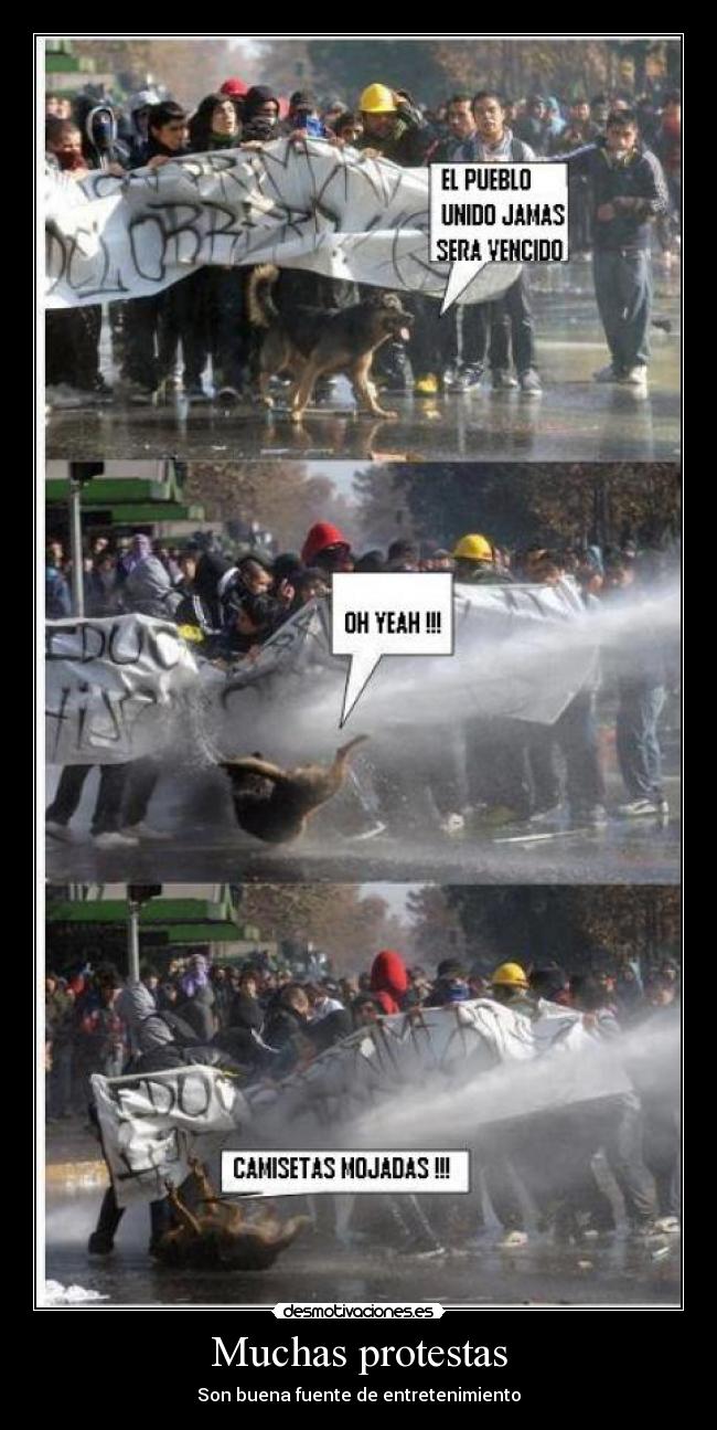 Muchas protestas - Son buena fuente de entretenimiento