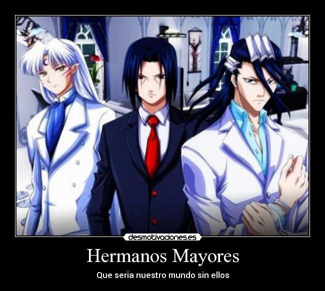 Hermanos Mayores - Que seria nuestro mundo sin ellos