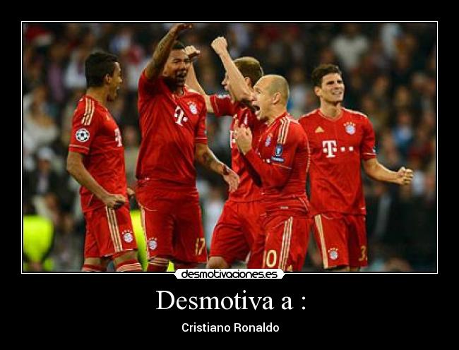 Desmotiva a : - Cristiano Ronaldo