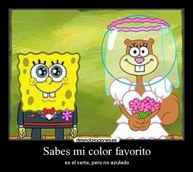 Sabes mi color favorito - es el verte, pero no azulado