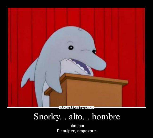 Snorky... alto... hombre - 