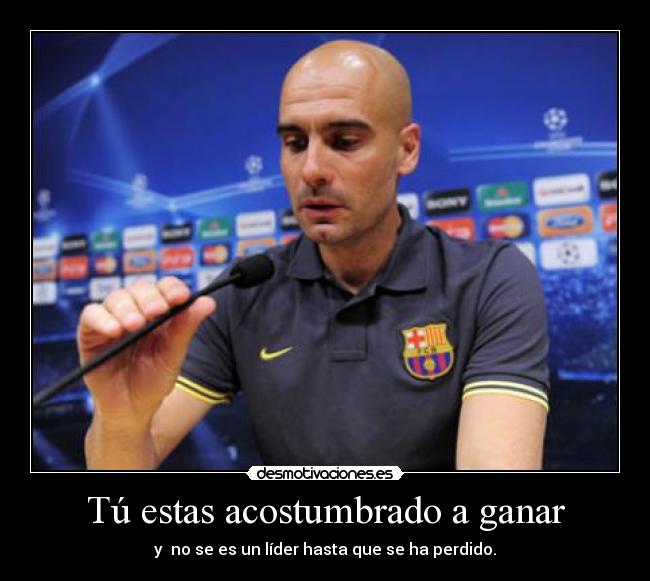 carteles grande guardiola los mejores anos gracias desmotivaciones