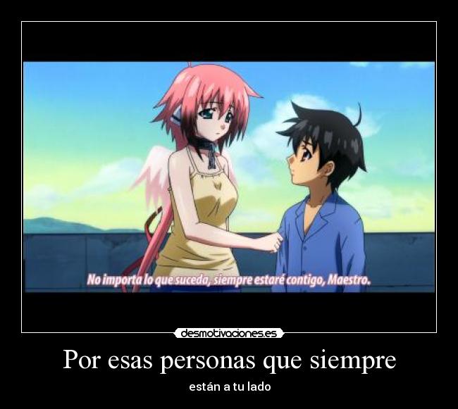 Por esas personas que siempre - están a tu lado