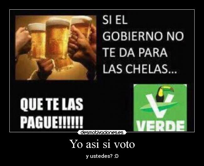 Yo asi si voto - y ustedes? :D
