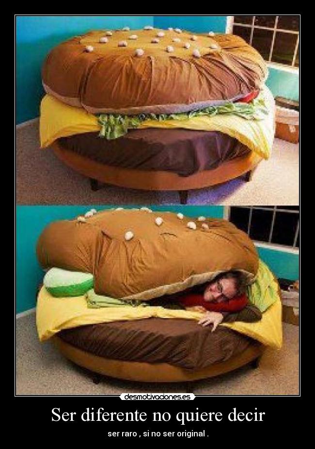 Ser diferente no quiere decir - ser raro , si no ser original .