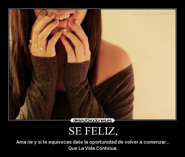 SE FELIZ, -