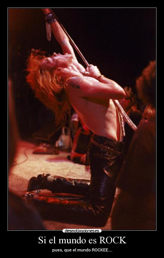 Si el mundo es ROCK - pues, que el mundo ROCKEE....