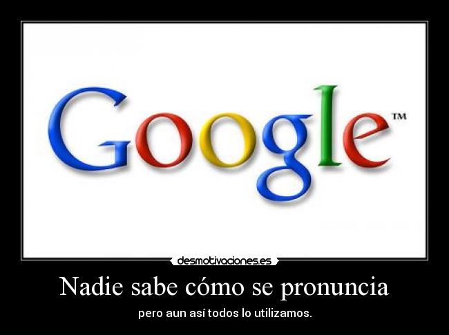 carteles gugul google gugol gogol se alguno ellos desmotivaciones