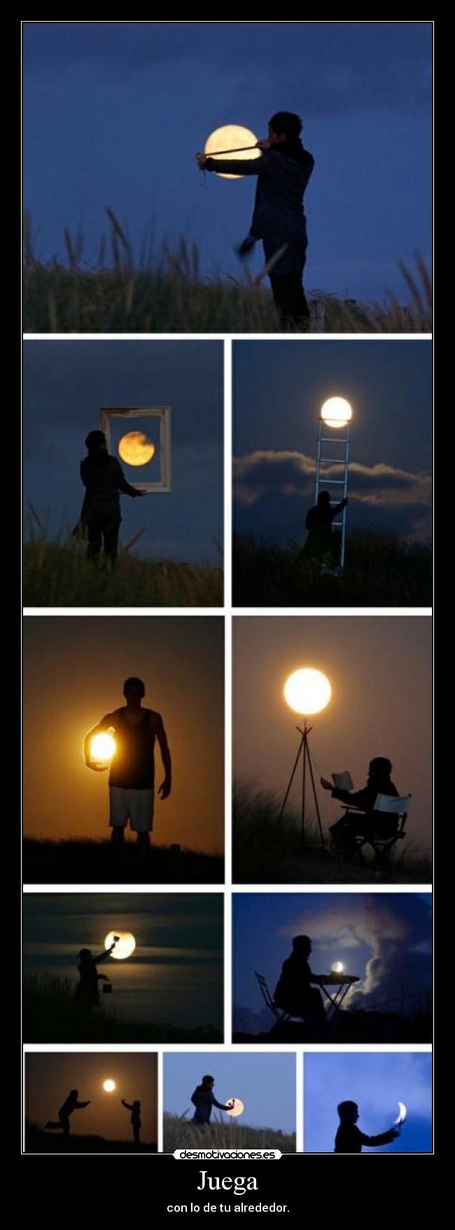 Juega - con lo de tu alrededor.