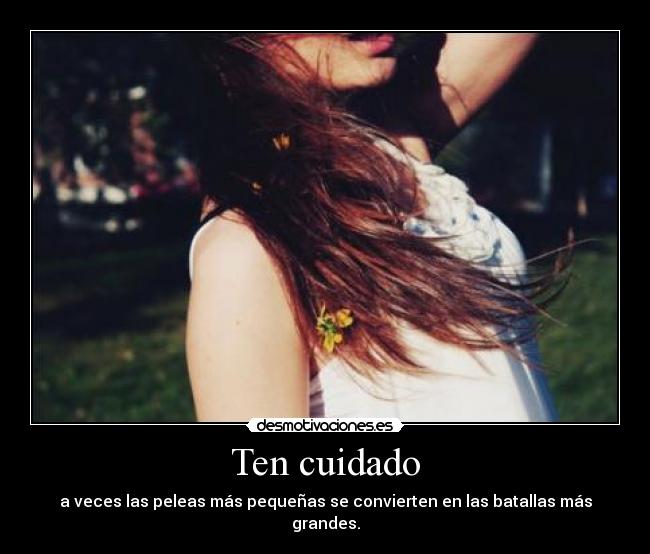 Ten cuidado -