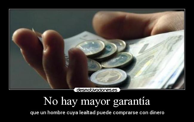 No hay mayor garantía -