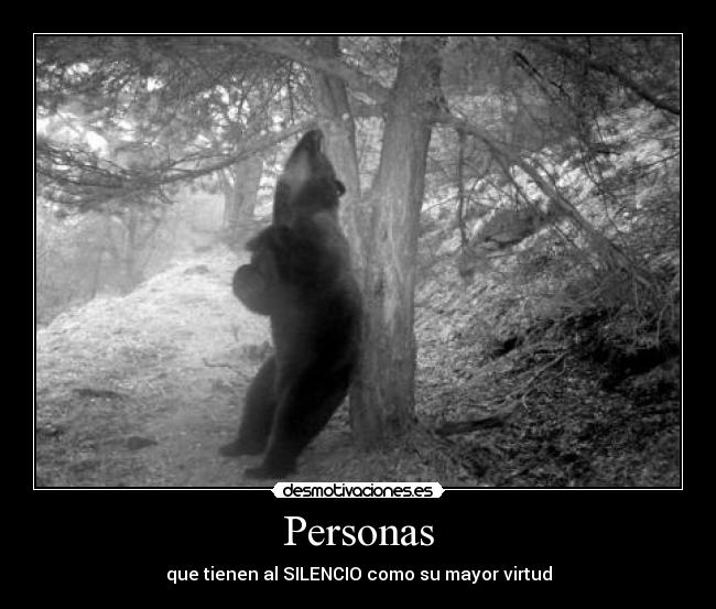 Personas - que tienen al SILENCIO como su mayor virtud