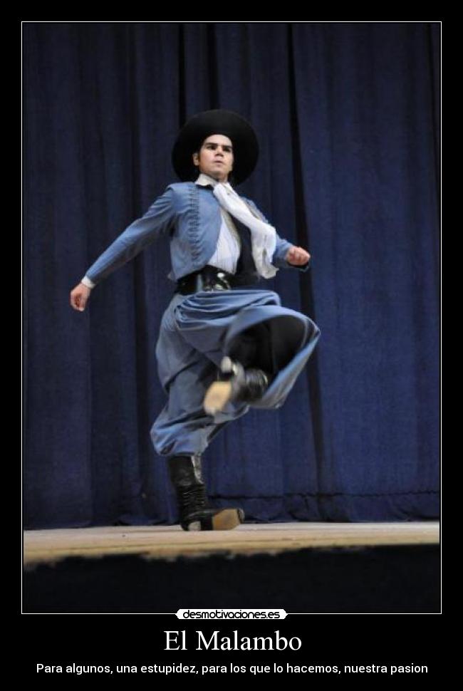 El Malambo - Para algunos, una estupidez, para los que lo hacemos, nuestra pasion♥