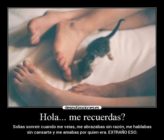 Hola... me recuerdas? -