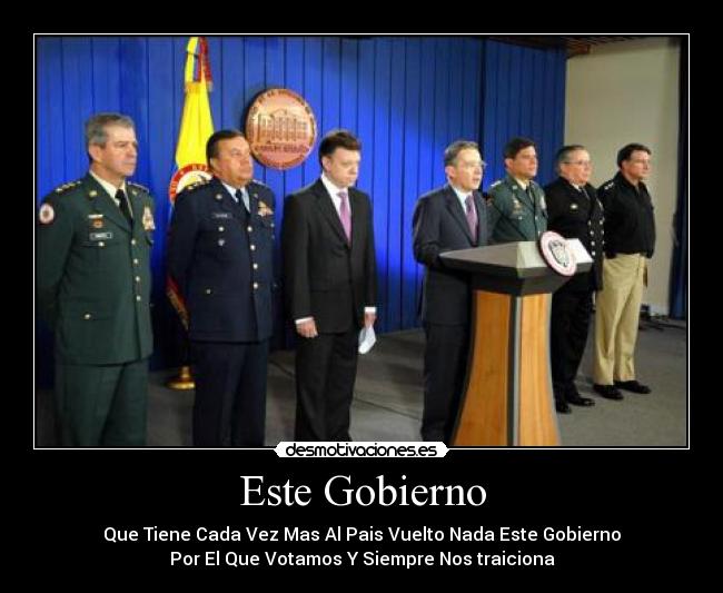 Este Gobierno - Que Tiene Cada Vez Mas Al Pais Vuelto Nada Este Gobierno
Por El Que Votamos Y Siempre Nos traiciona