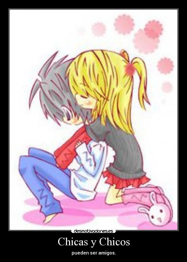 Chicas y Chicos - pueden ser amigos.