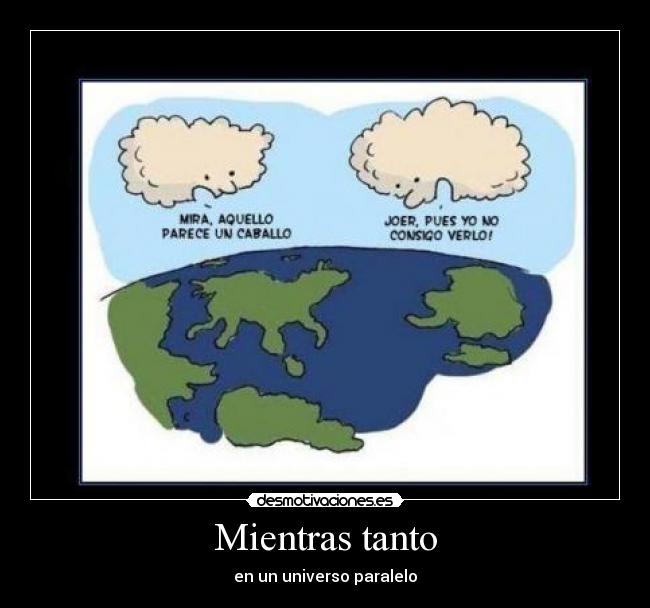 carteles nubes planeta tierra universo desmotivaciones