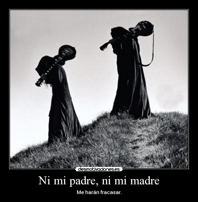 Ni mi padre, ni mi madre - 