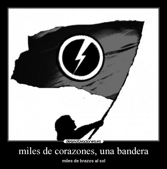 miles de corazones, una bandera - miles de brazos al sol