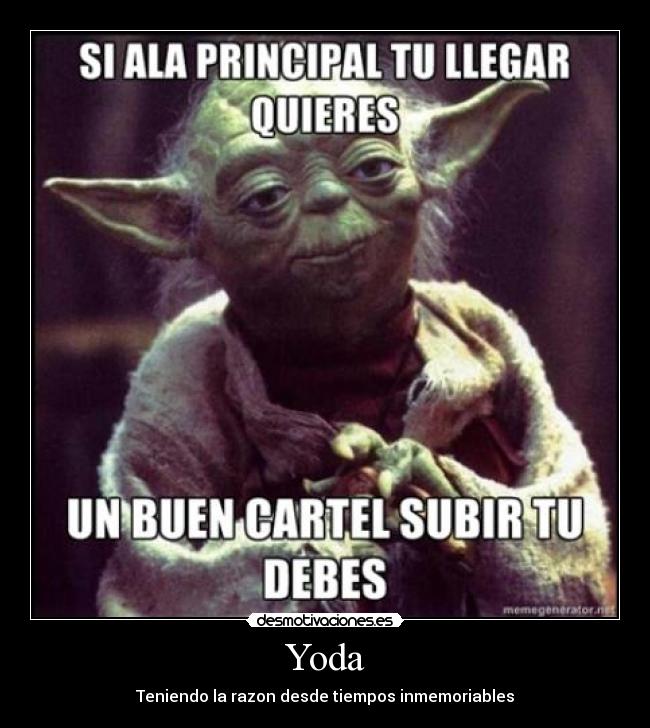 Yoda - Teniendo la razon desde tiempos inmemoriables