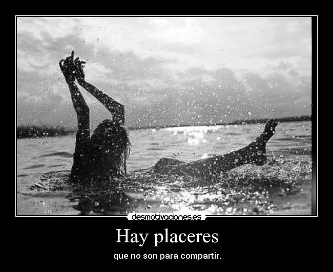 Hay placeres -