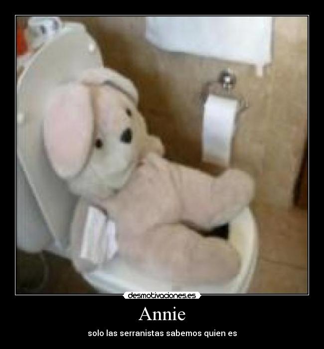 Annie - solo las serranistas sabemos quien es