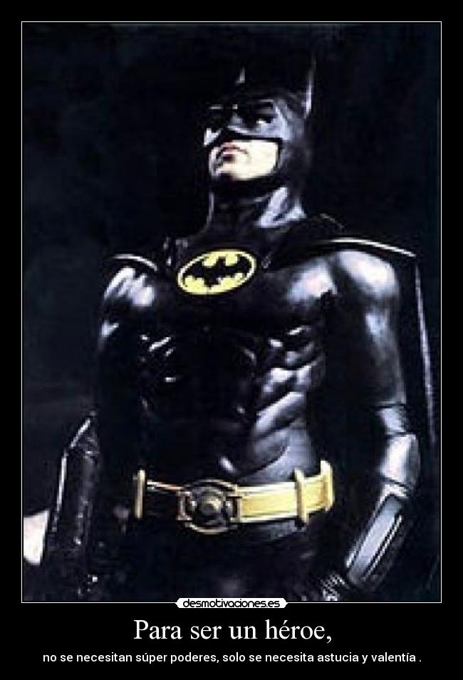 Para ser un héroe, - 