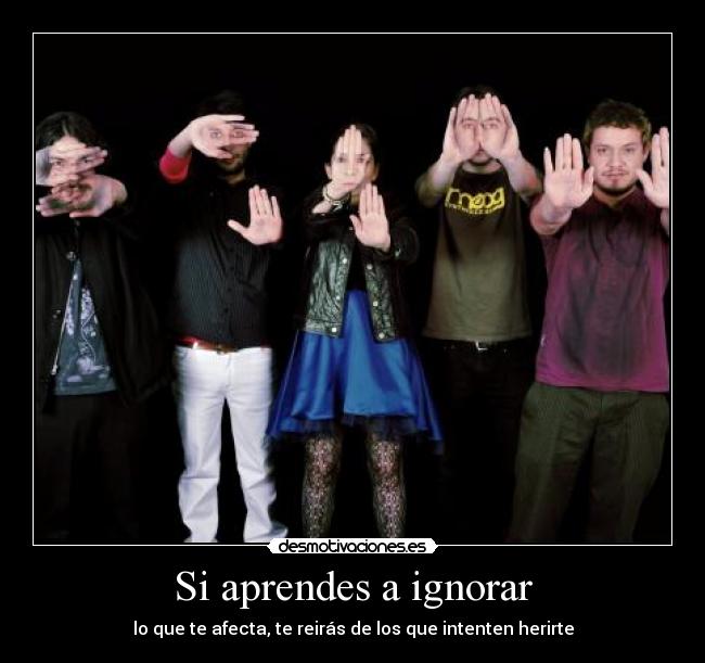 Si aprendes a ignorar - 