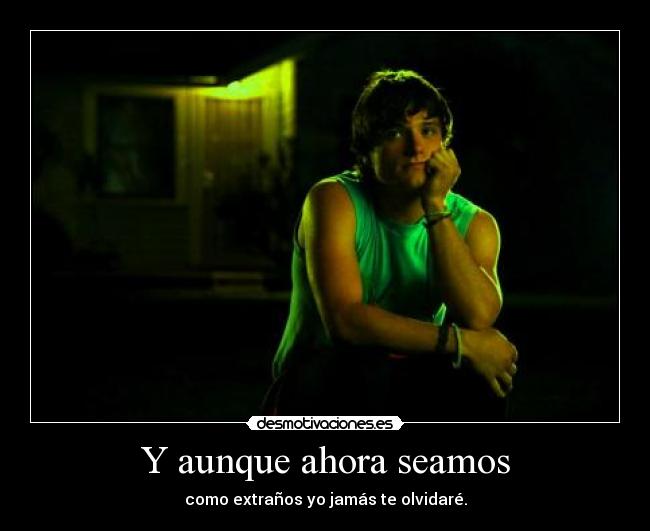 Y aunque ahora seamos -