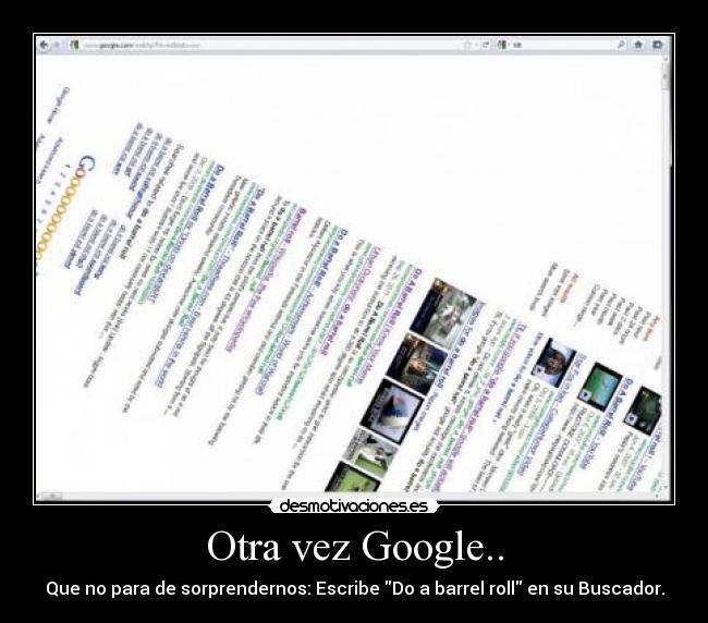 Otra vez Google.. - Que no para de sorprendernos: Escribe Do a barrel roll en su Buscador.