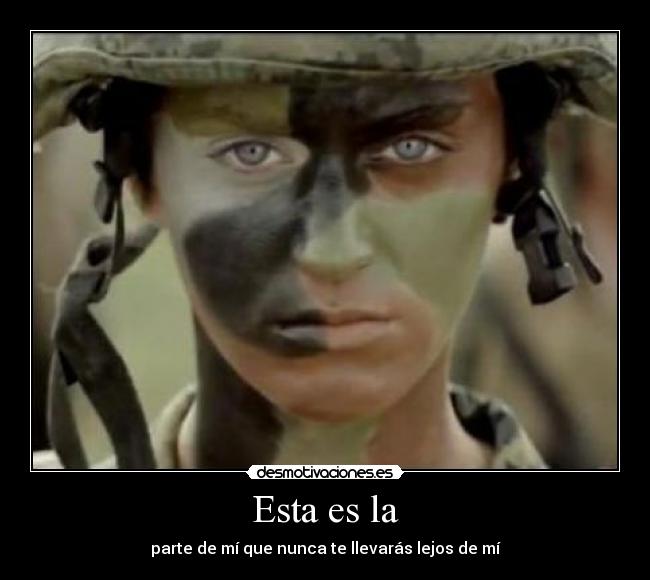 Esta es la - parte de mí que nunca te llevarás lejos de mí