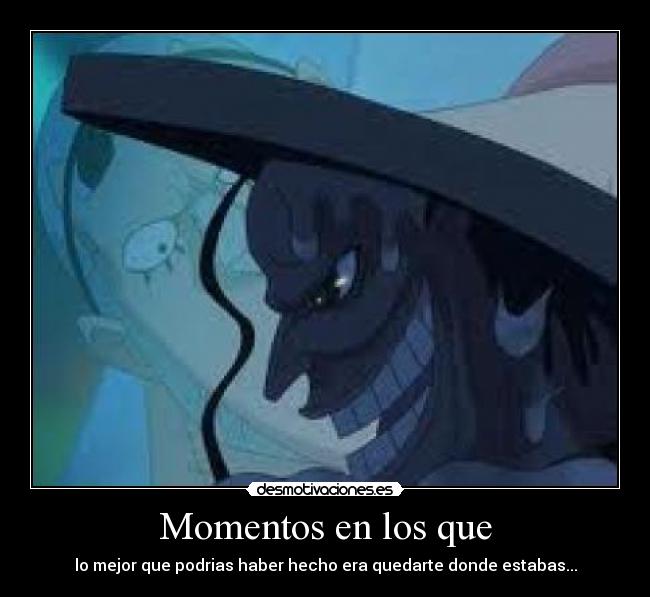 Momentos en los que -
