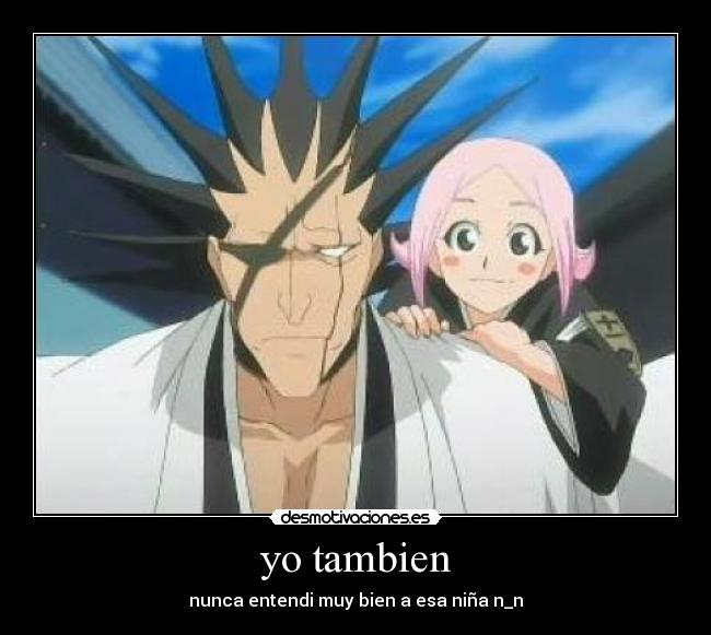 yo tambien - nunca entendi muy bien a esa niña n_n