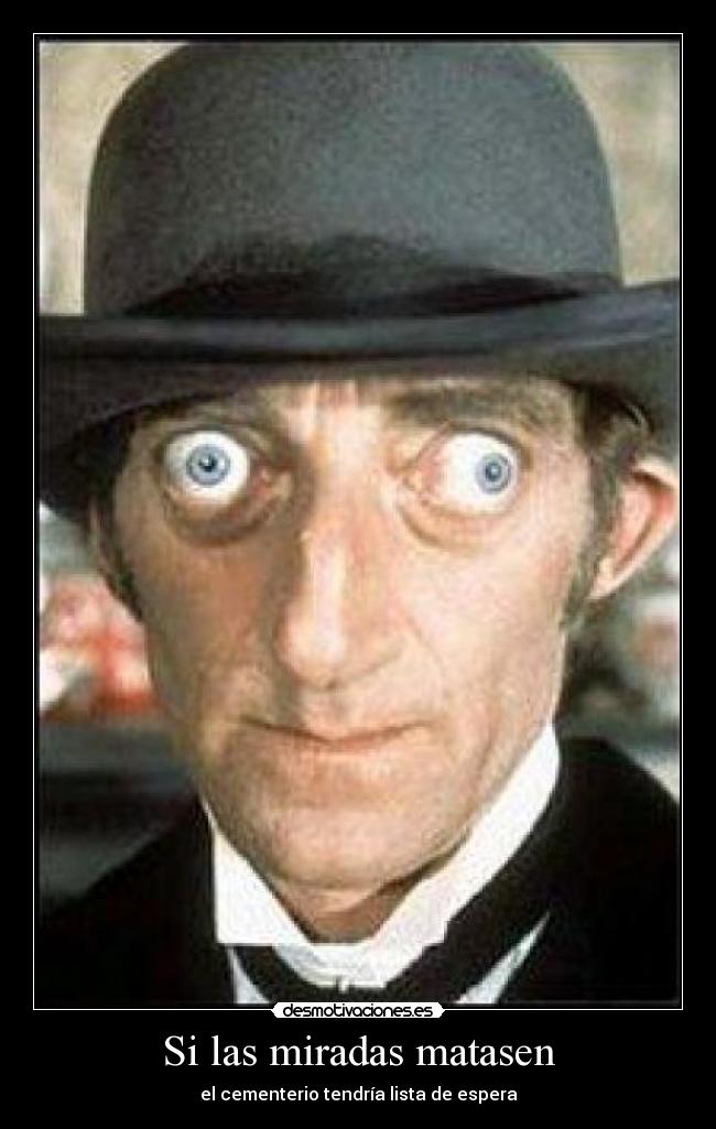 Si las miradas matasen - 