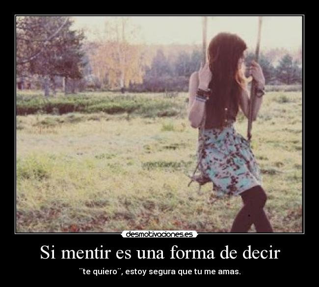 Si mentir es una forma de decir -