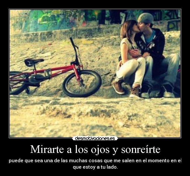 Mirarte a los ojos y sonreírte - 