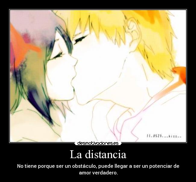 La distancia - No tiene porque ser un obstáculo, puede llegar a ser un potenciar de amor verdadero.