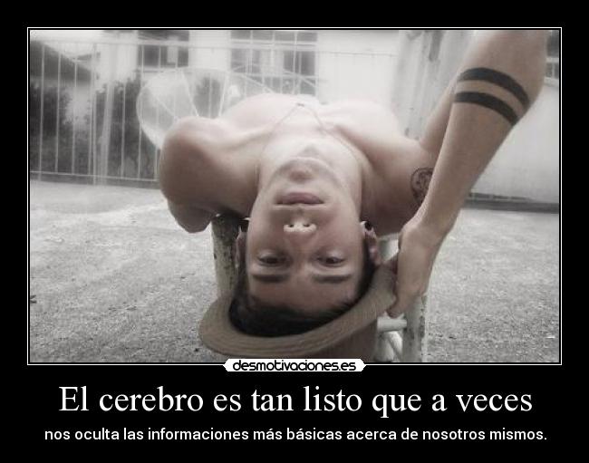 El cerebro es tan listo que a veces - 