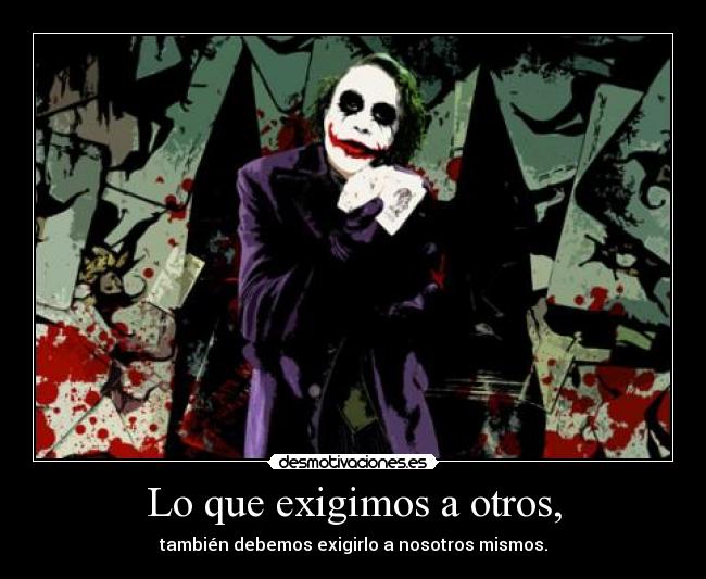 Lo que exigimos a otros, - 