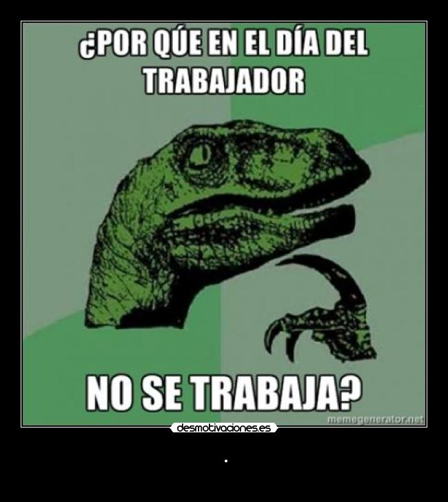 carteles filosiraptor riuzakil propia desmotivaciones