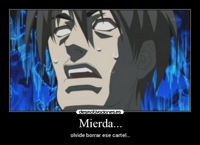 Mierda... - olvide borrar ese cartel...